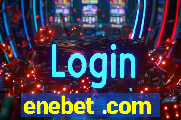 enebet .com